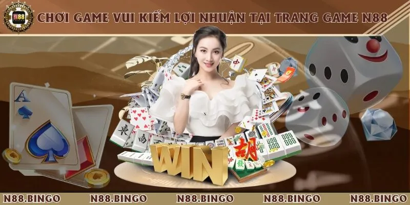 Chơi game vui kiếm lợi nhuận tại trang game N88