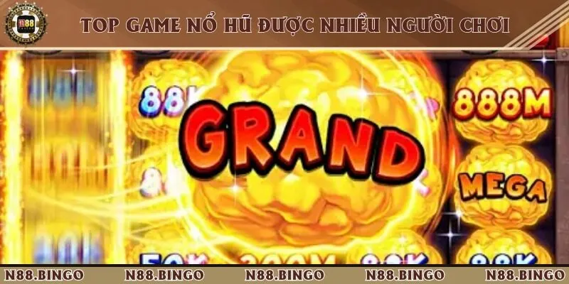 TOP game nổ hũ ấn tượng dành cho người chơi